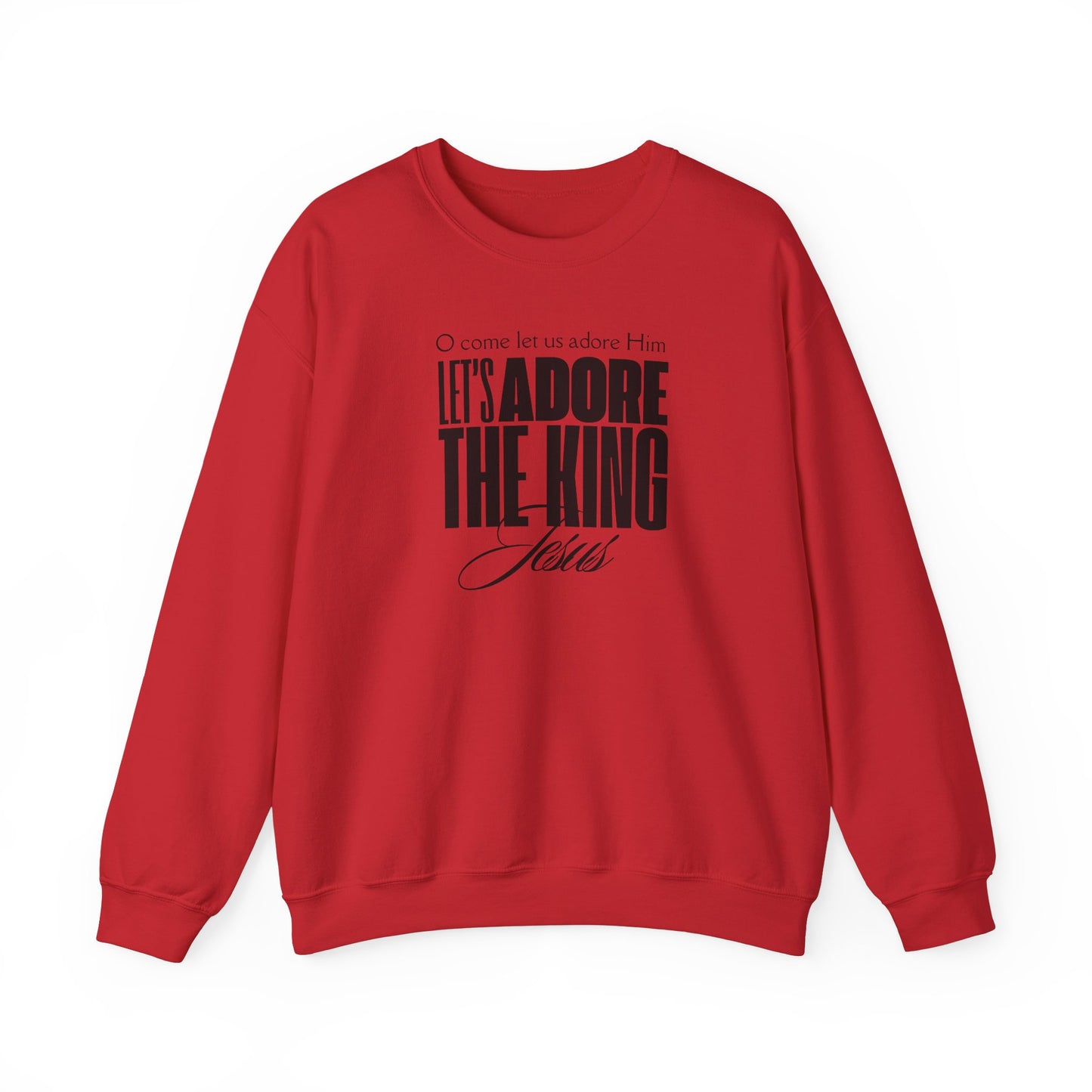 O Come Let Us Adore Him - Holiday Crewneck Sweatshirt (6 colors)