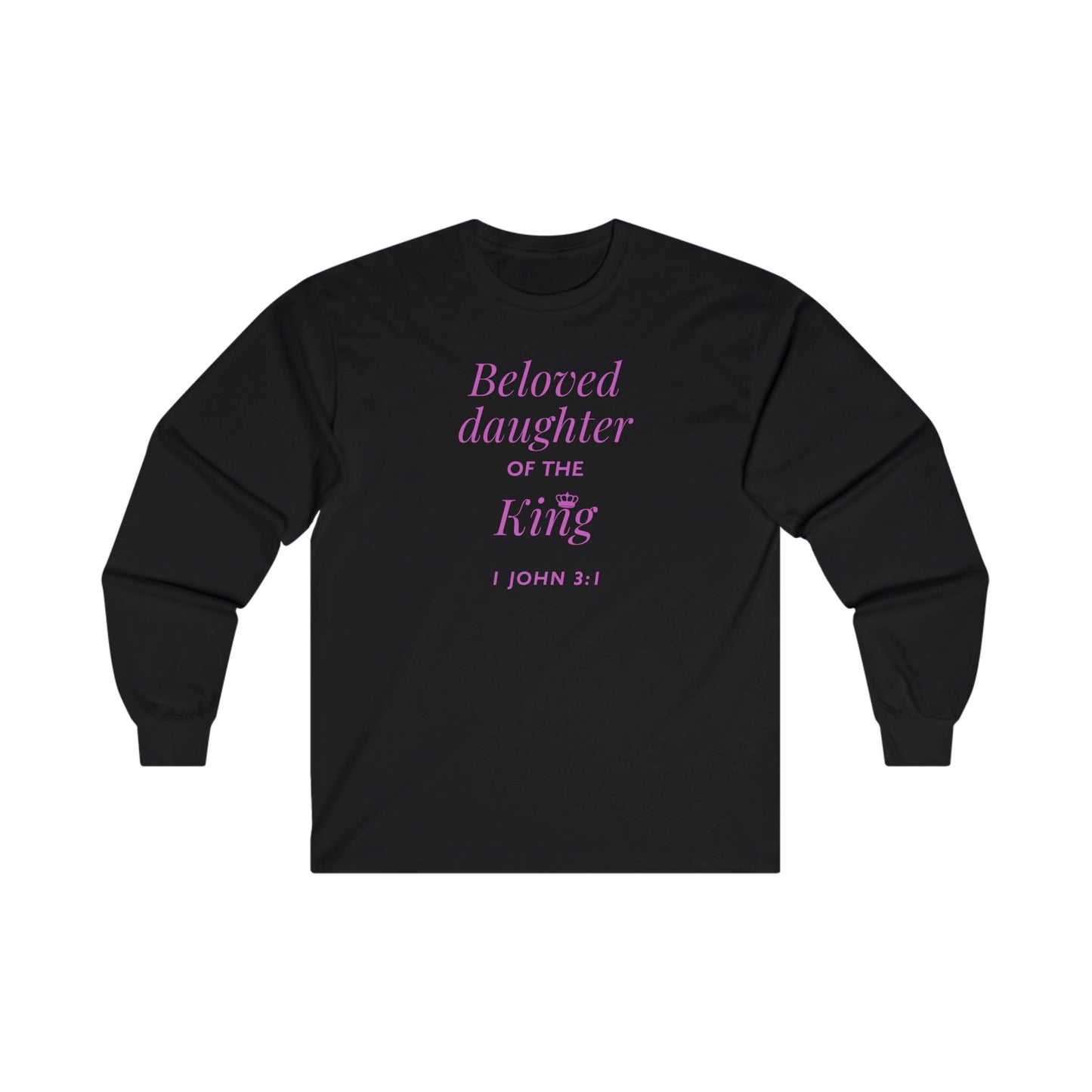 BELOVED DAUGHTER OF THE KING - Inspiring Unisex Long Sleeve Tee (4 colors)