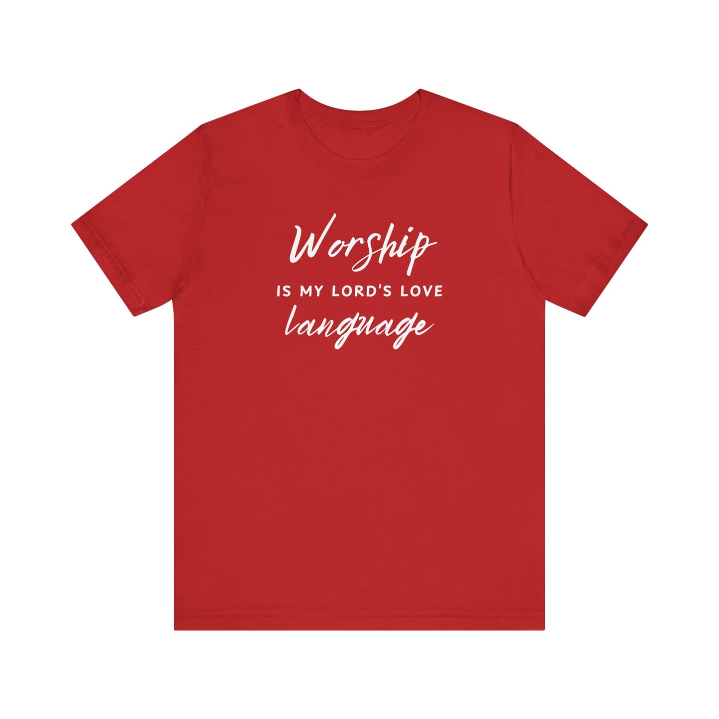 WORSHIP IS MY LORD'S LOVE LANGUAGE - Unisex Jersey Short Sleeve Tee (8 colors)