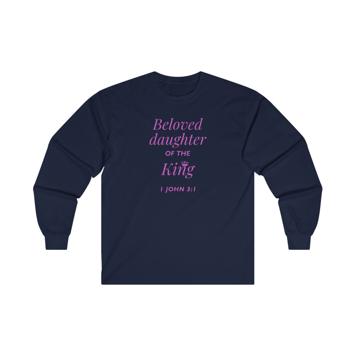 BELOVED DAUGHTER OF THE KING - Inspiring Unisex Long Sleeve Tee (4 colors)