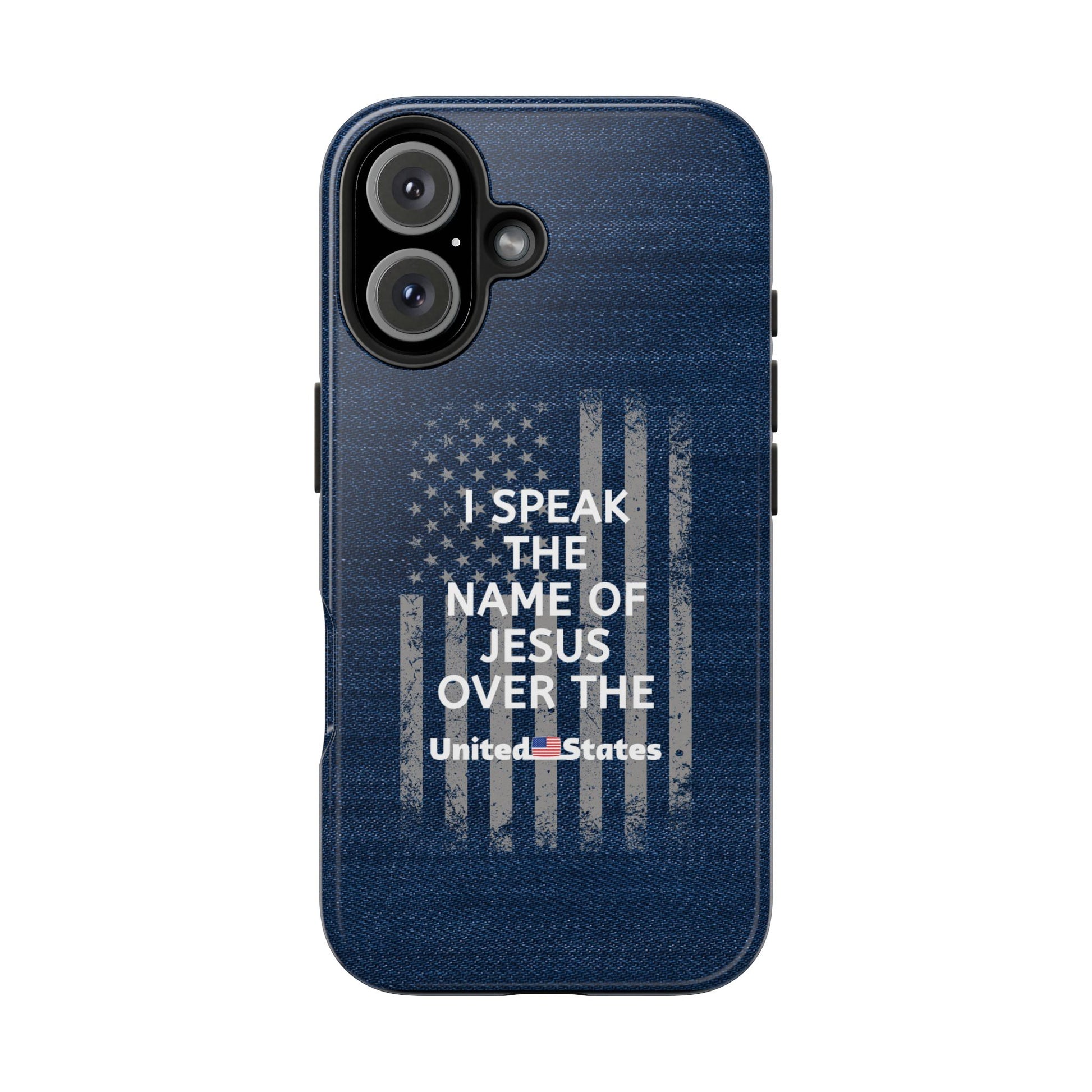 A blue Apple iPhone 16 case featuring a U.S. flag design with text on the flag that says "I Speak the Name of Jesus Over the U.S.