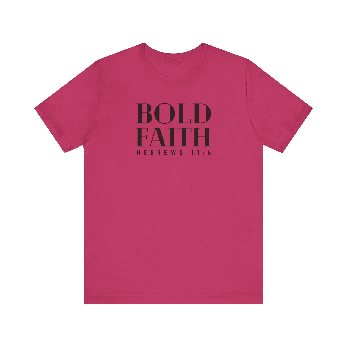 A pink t-shirt with the phrase "BOLD FAITH" printed in black, followed by the Bible verse reference "HEBREWS 11:6" in smaller black font.