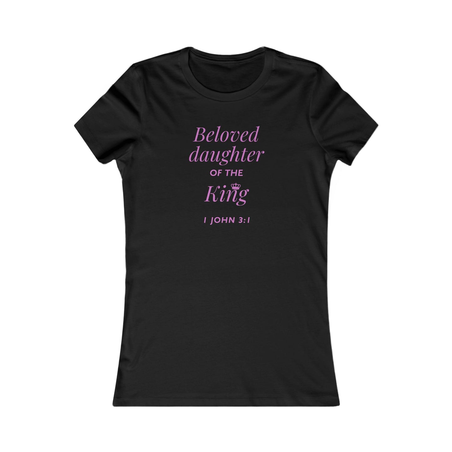 BELOVED DAUGHTER OF THE KING - Women's Favorite Tee (SLIM FIT) (6 colors)