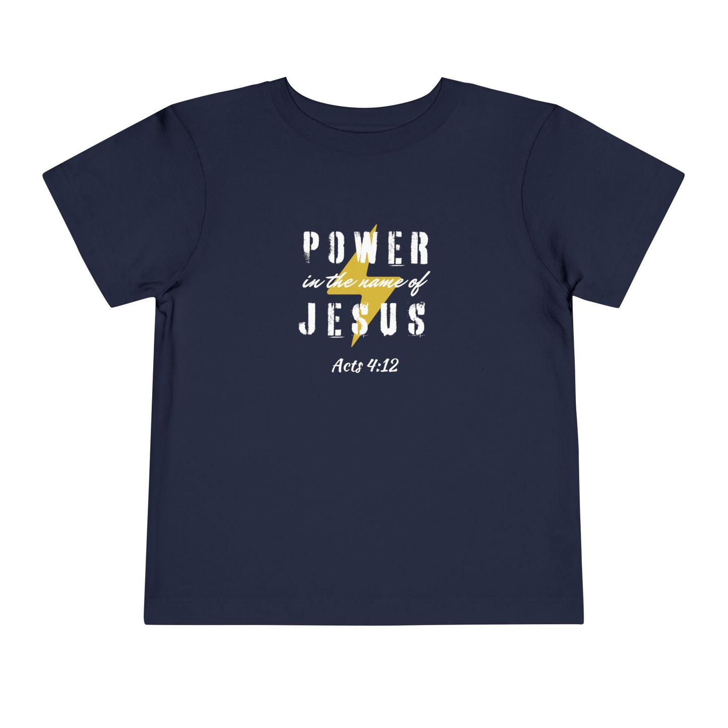 POWER IN THE NAME OF JESUS - Toddler Tee (2 colors)