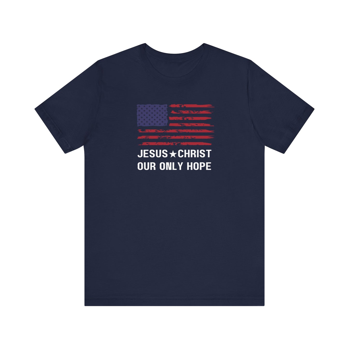 JESUS CHRIST, OUR ONLY HOPE - Unisex Jersey Short Sleeve Tee (4 colors)