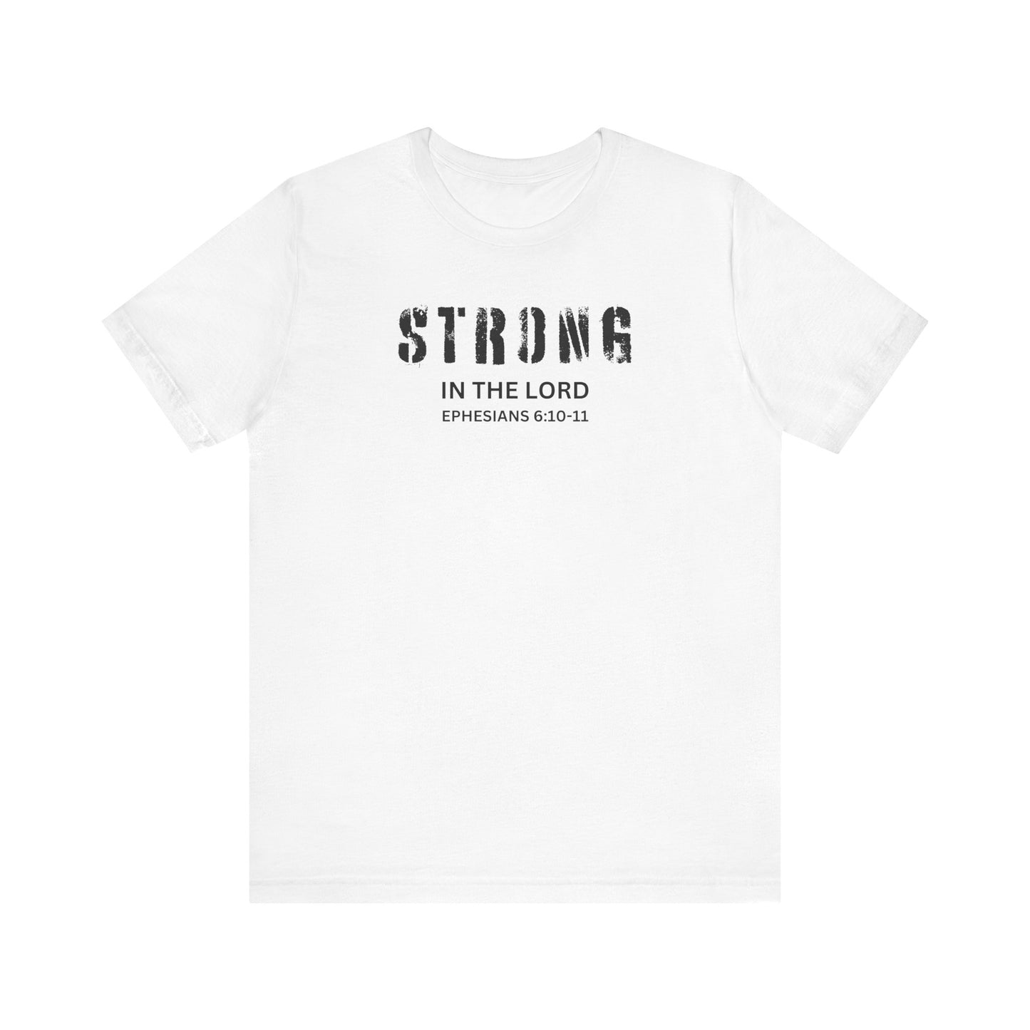 STRONG IN THE LORD  - Unisex Jersey Short Sleeve Tee (4 colors)