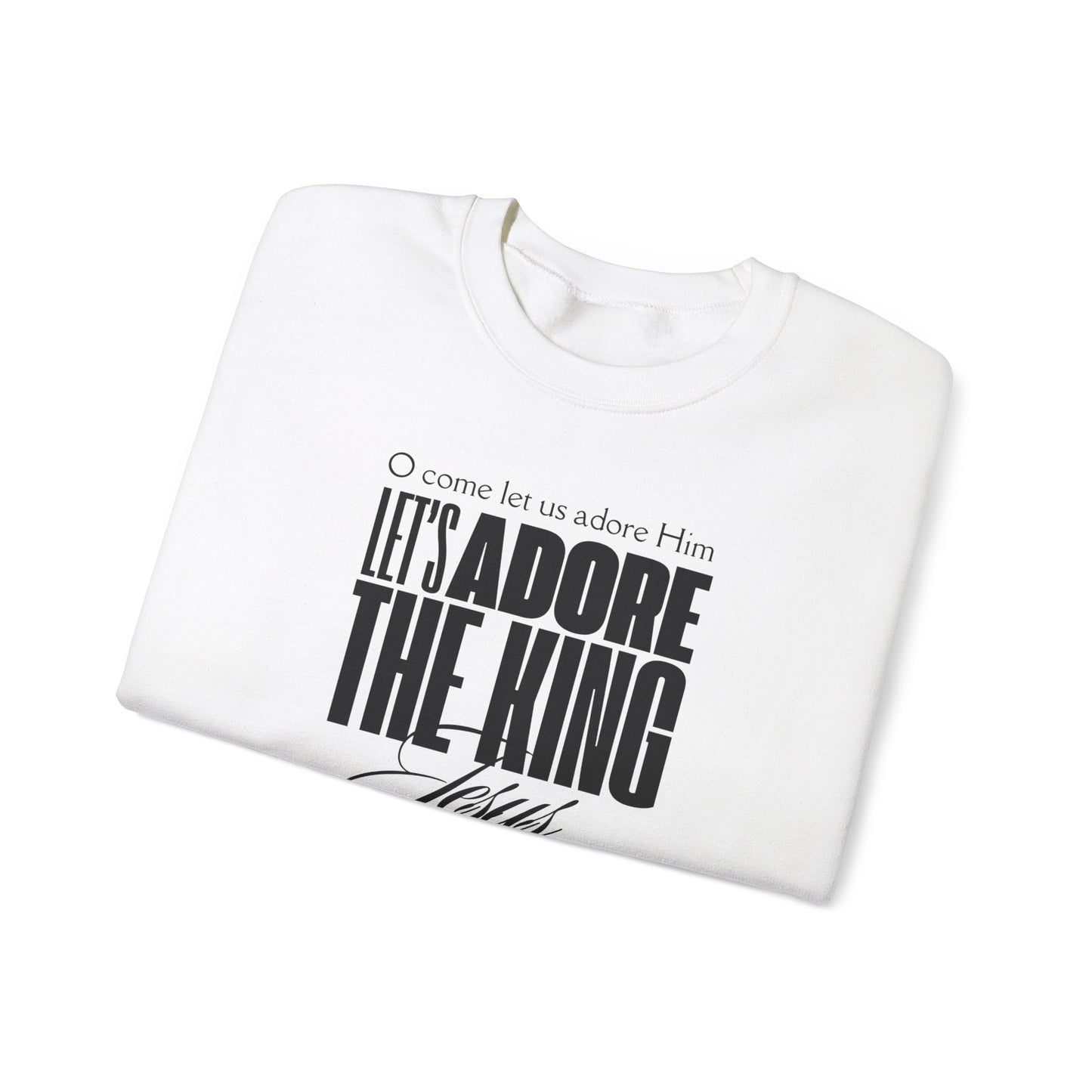 O Come Let Us Adore Him - Holiday Crewneck Sweatshirt (6 colors)