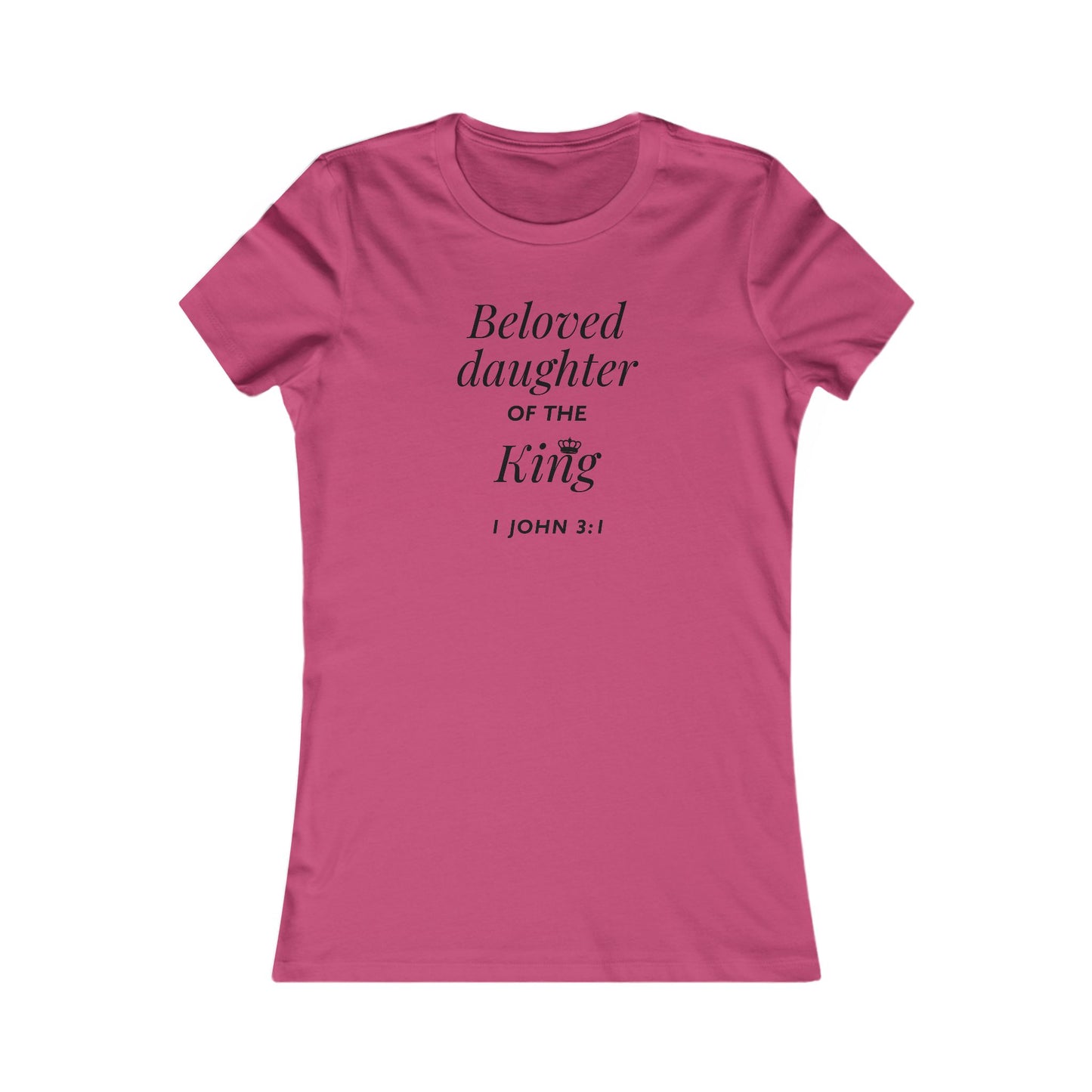 BELOVED DAUGHTER OF THE KING - Women's Favorite Tee (SLIM FIT) (6 colors)