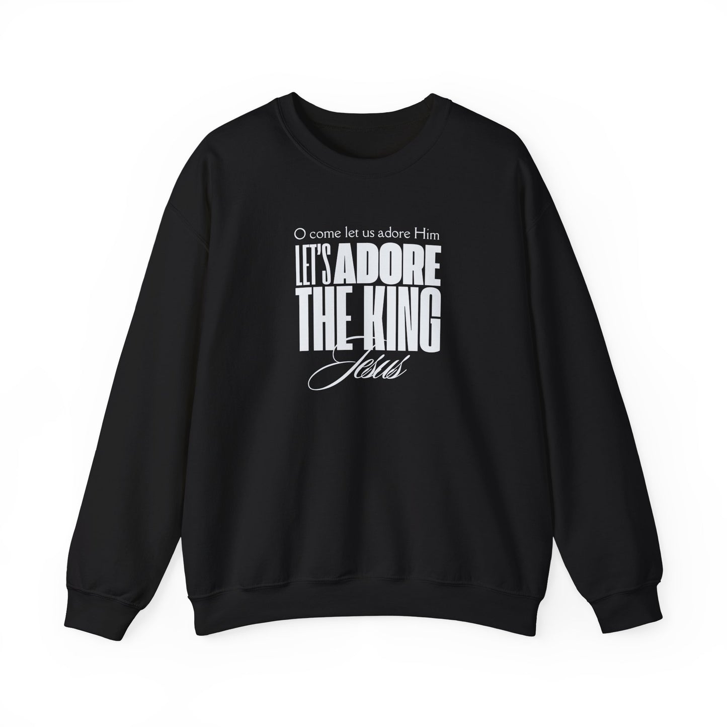 O Come Let Us Adore Him - Holiday Crewneck Sweatshirt (6 colors)