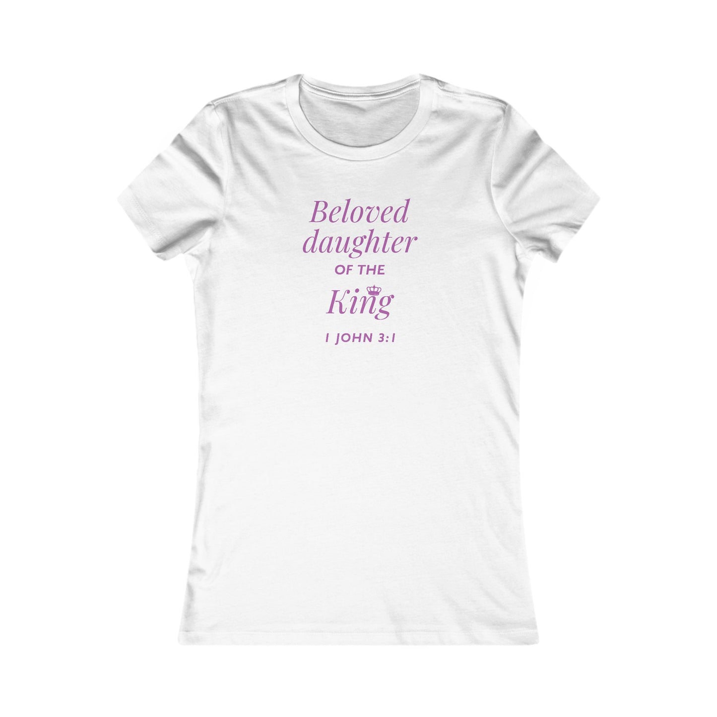 BELOVED DAUGHTER OF THE KING - Women's Favorite Tee (SLIM FIT) (6 colors)