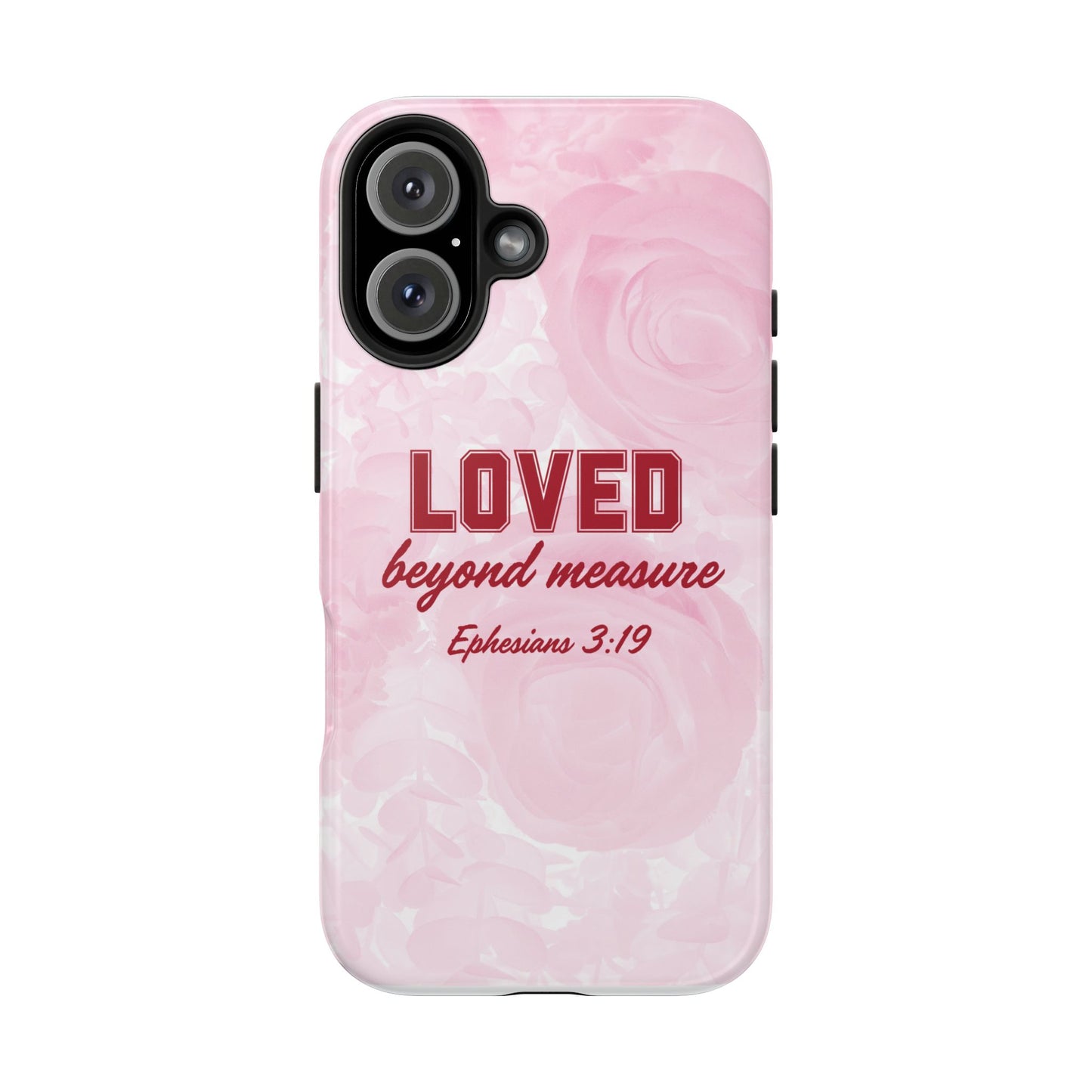 LOVED BEYOND MEASURE - Tough Phone Case (iPhone 16)