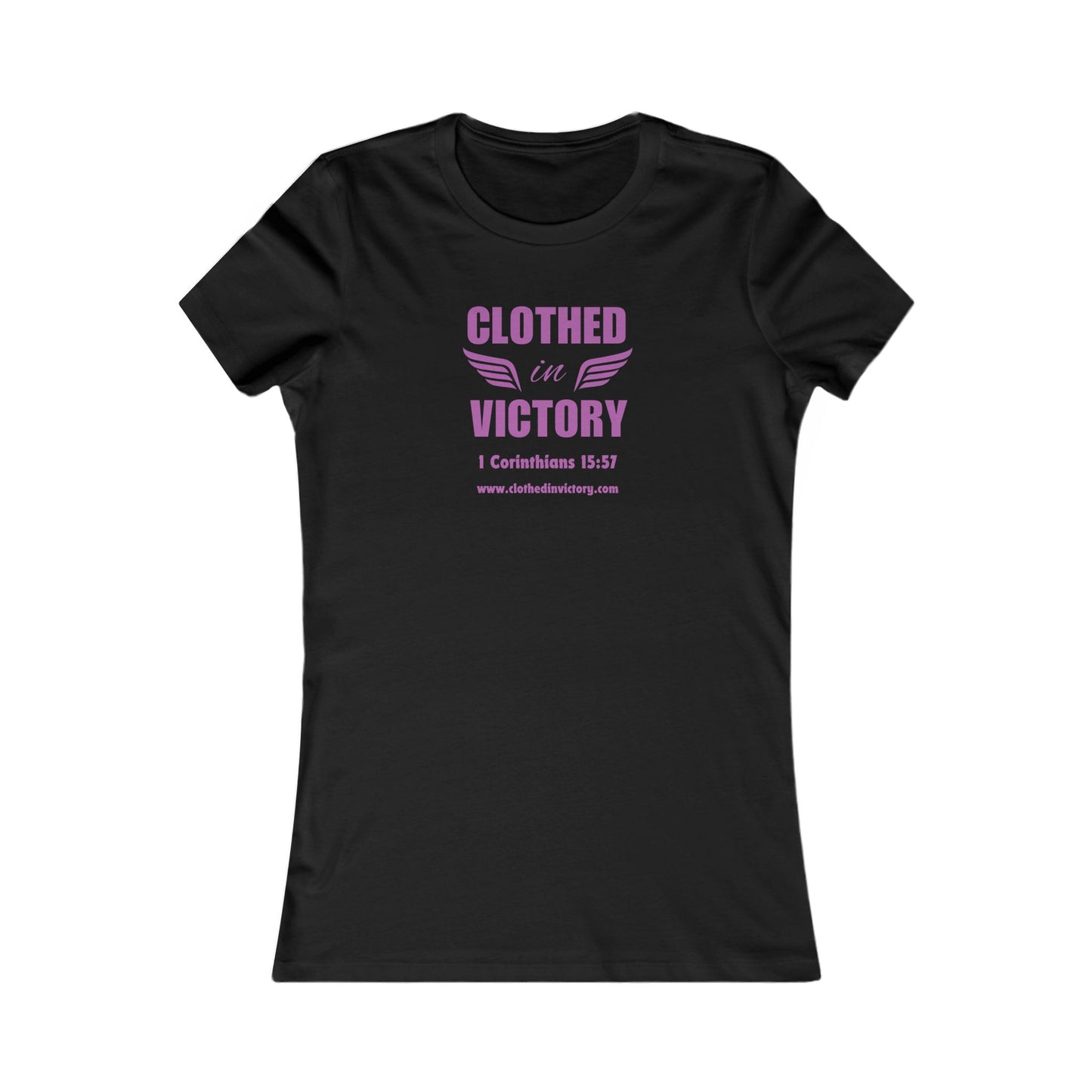 CLOTHED IN VICTORY - Women's Favorite Tee (SLIM FIT) (5 colors)