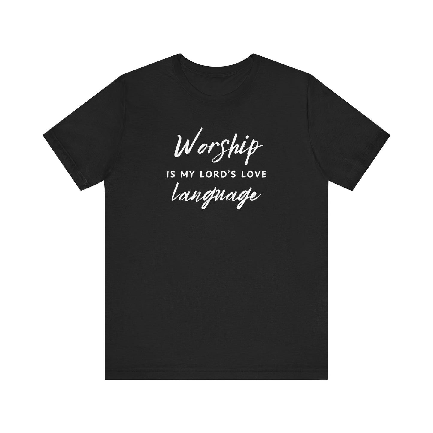 WORSHIP IS MY LORD'S LOVE LANGUAGE - Unisex Jersey Short Sleeve Tee (8 colors)