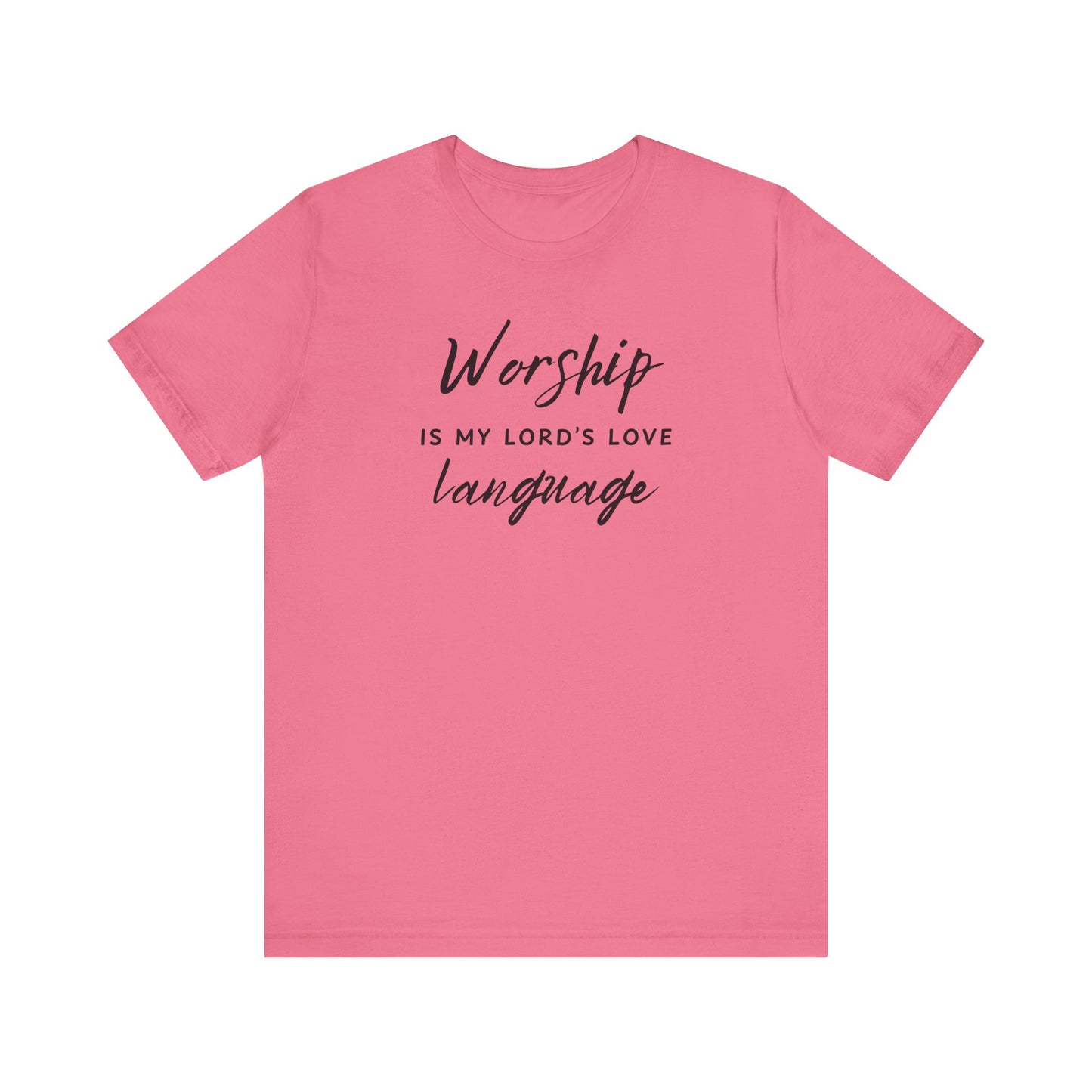 WORSHIP IS MY LORD'S LOVE LANGUAGE - Unisex Jersey Short Sleeve Tee (8 colors)