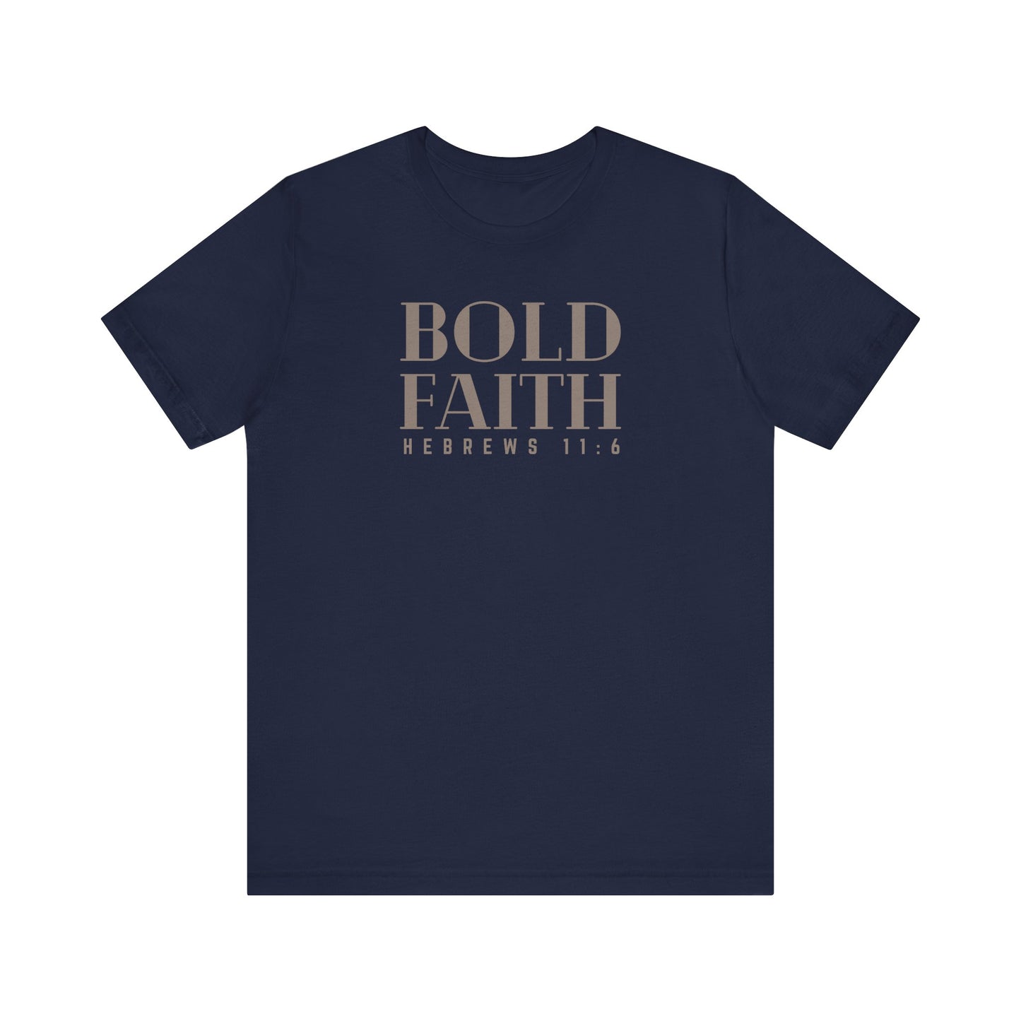 BOLD FAITH - Unisex Jersey Short Sleeve Tee (3 colors)