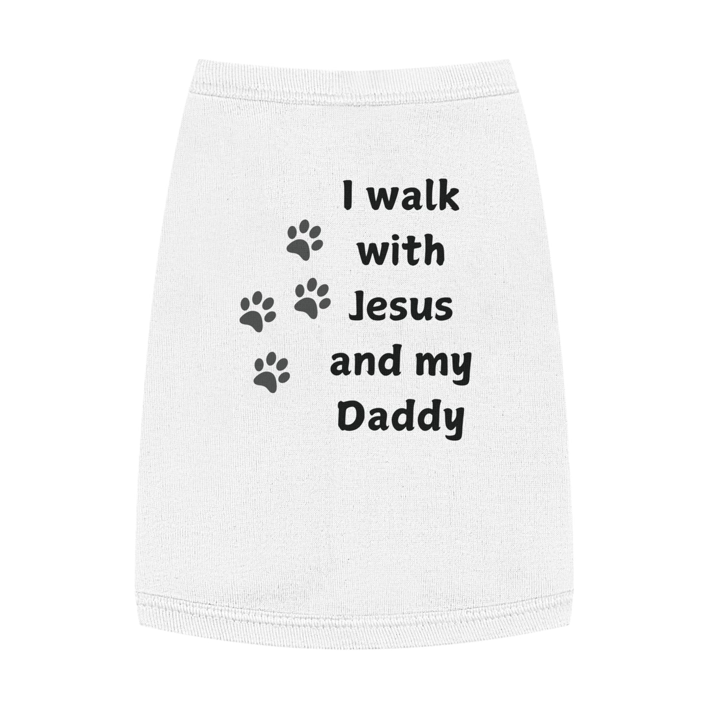 Dog t-shirt with the text 'I walk with Jesus and my Daddy' and paw prints