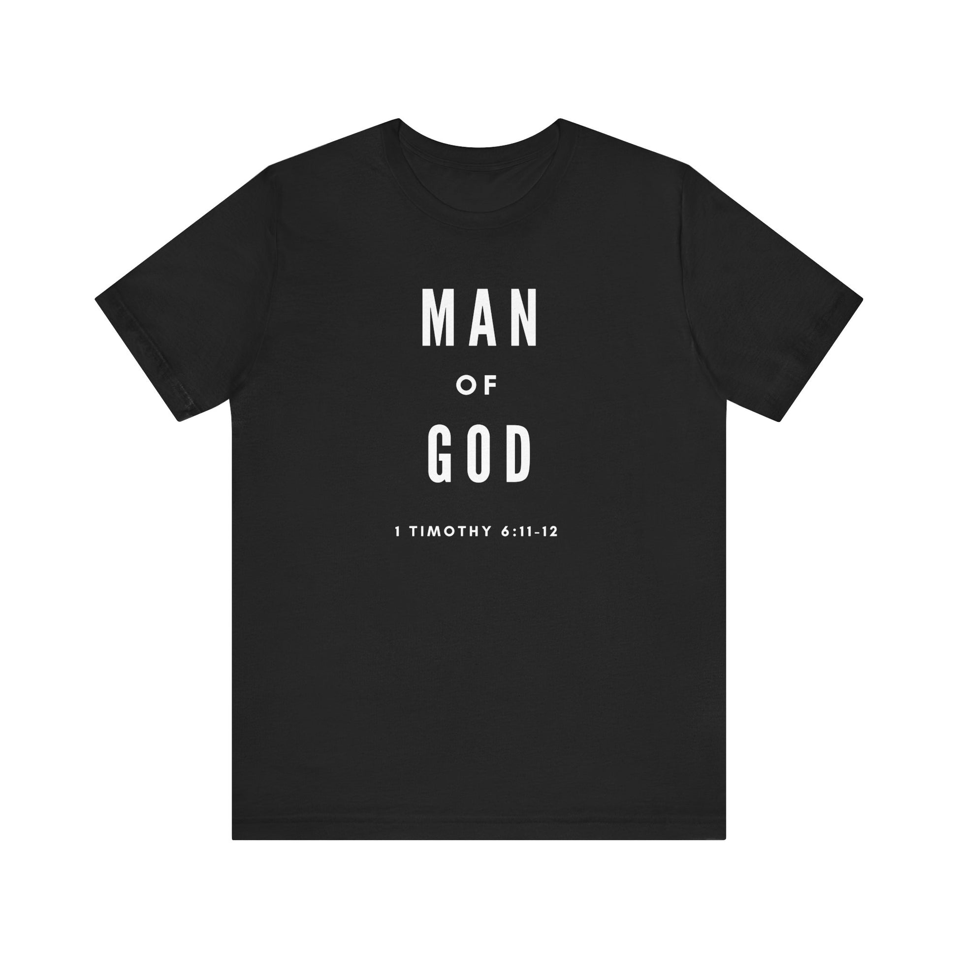 Black t-shirt with the text "MAN OF GOD" and the Bible verse reference "1 TIMOTHY 6:11-12