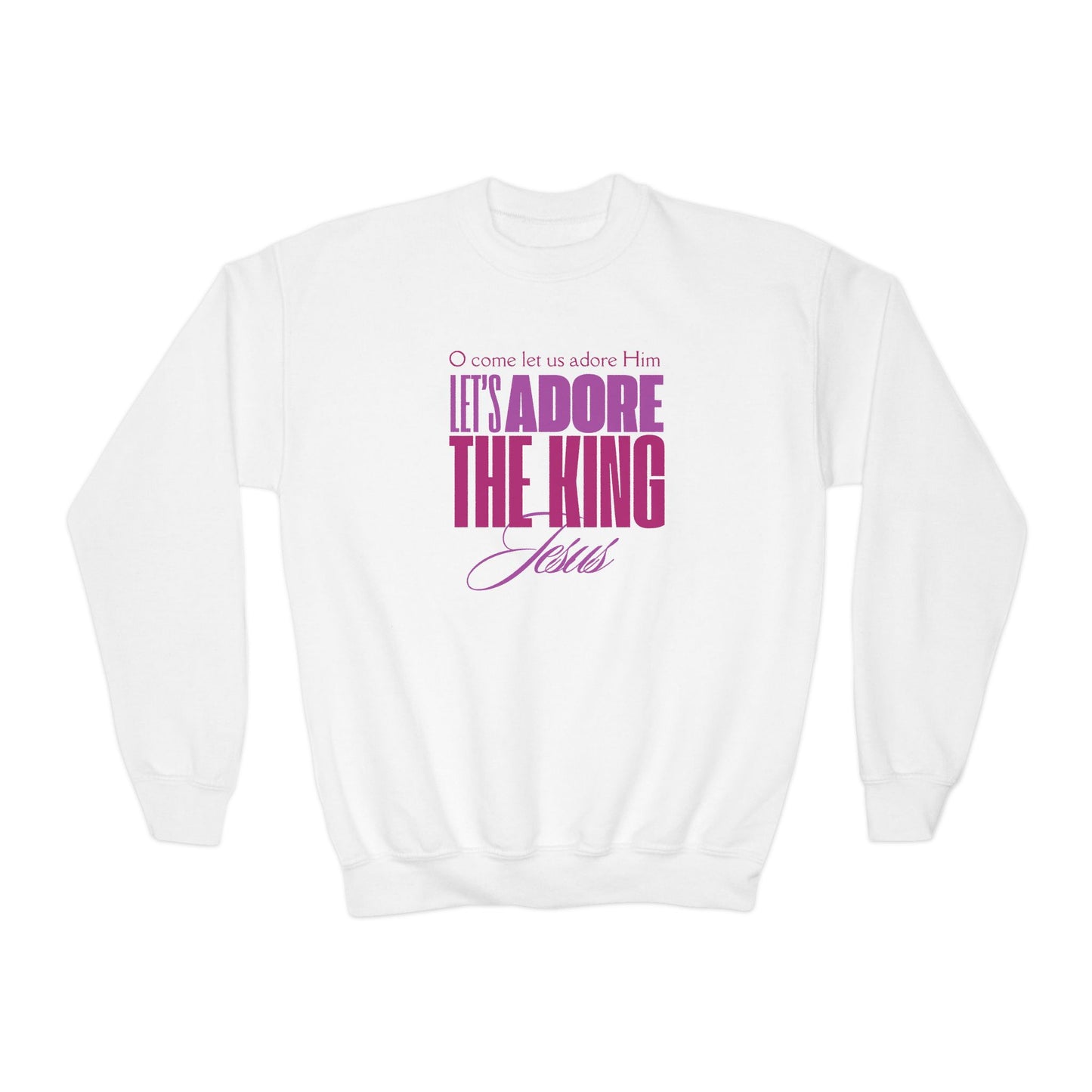 LET'S ADORE THE KING JESUS - Youth Crewneck Sweatshirt (2 colors)