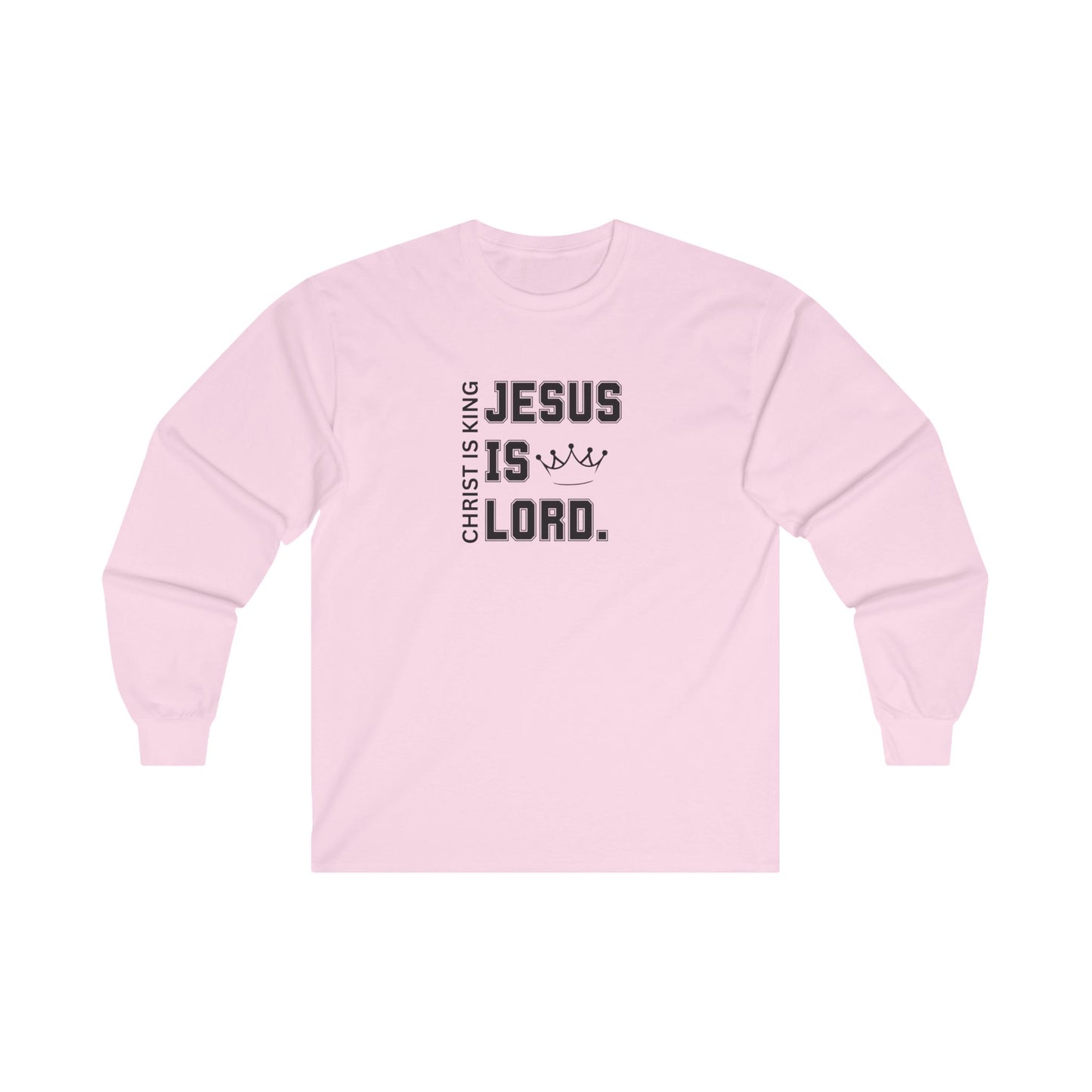 CHRIST IS KING, JESUS IS LORD - Inspiring Unisex Long Sleeve Tee (4 colors)