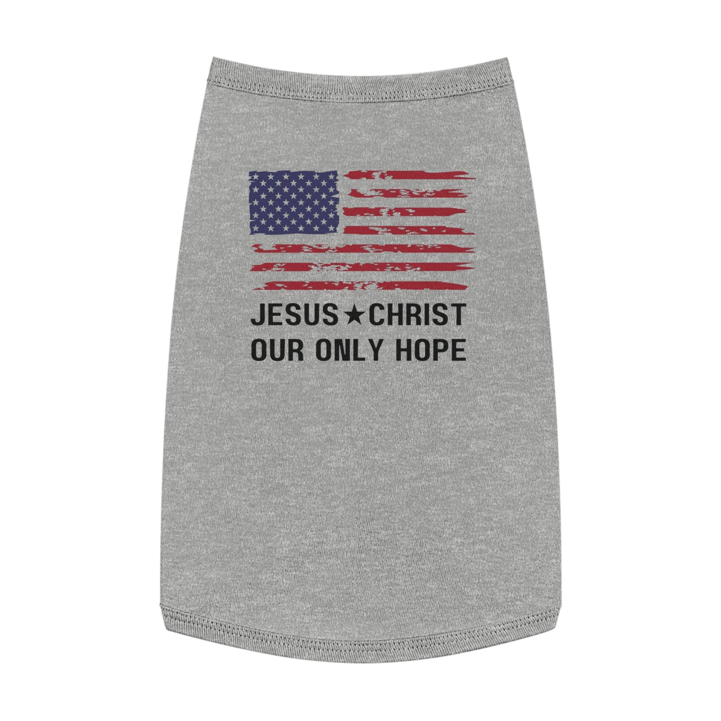 JESUS CHRIST OUR ONLY HOPE - Patriotic Dog Tank Top - American Flag Design (2 colors)