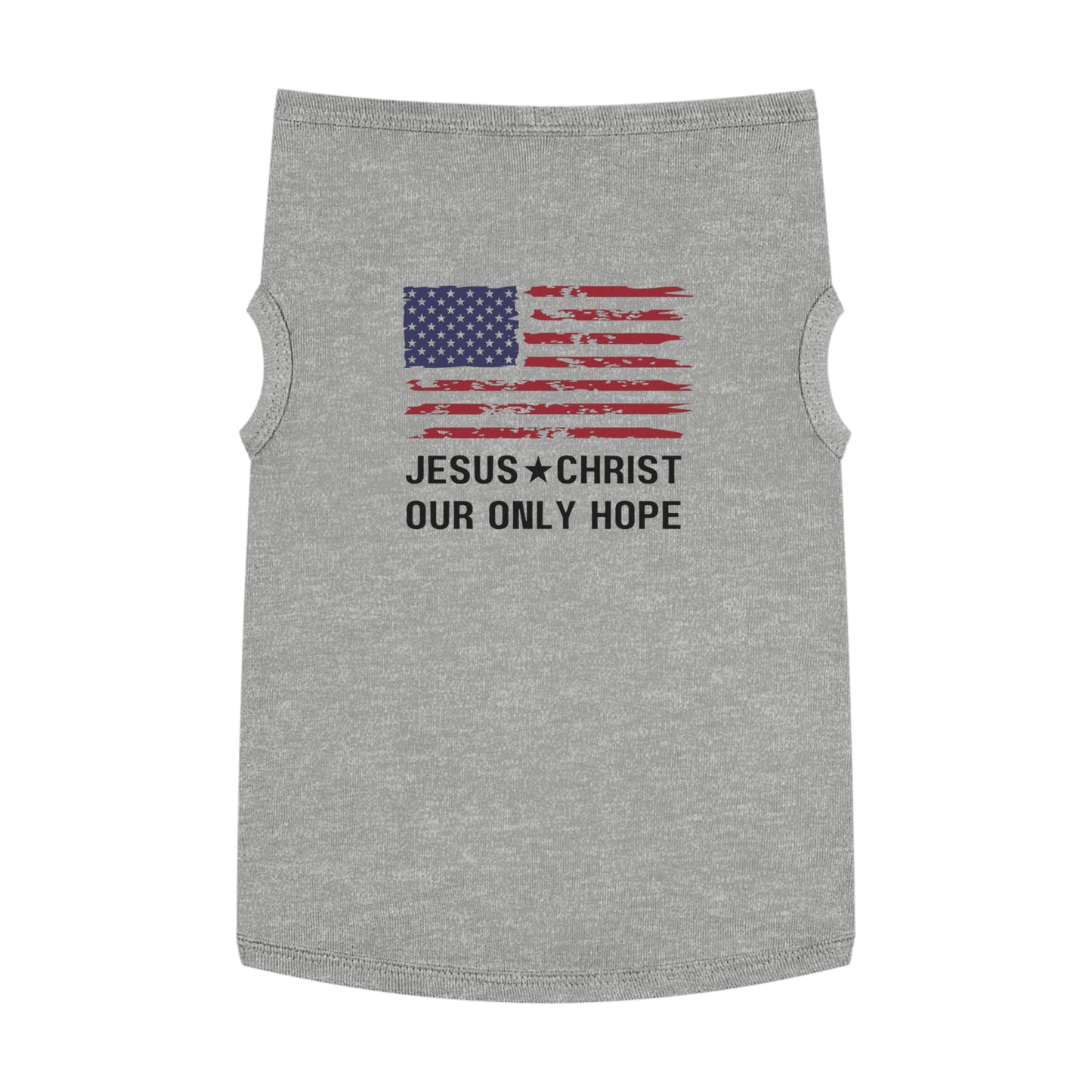 JESUS CHRIST OUR ONLY HOPE - Patriotic Dog Tank Top - American Flag Design (2 colors)