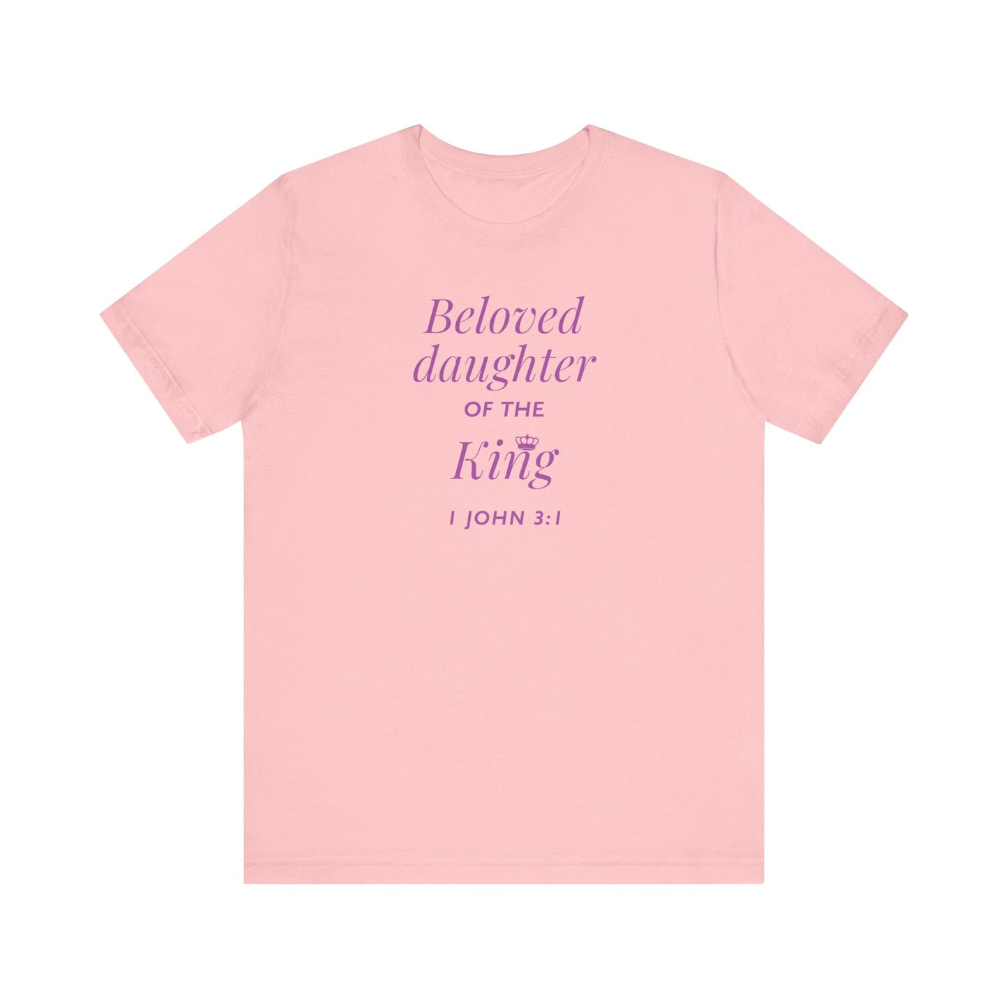 BELOVED DAUGHTER OF THE KING - Unisex Jersey Short Sleeve Tee (6 colors)