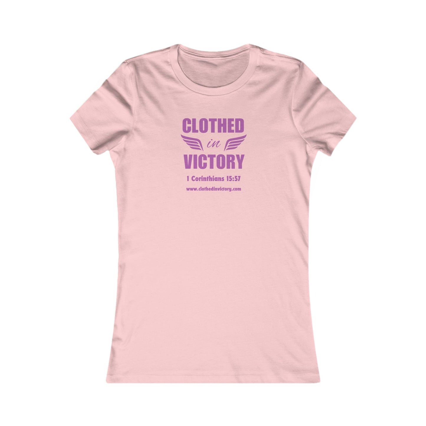 CLOTHED IN VICTORY - Women's Favorite Tee (SLIM FIT) (5 colors)