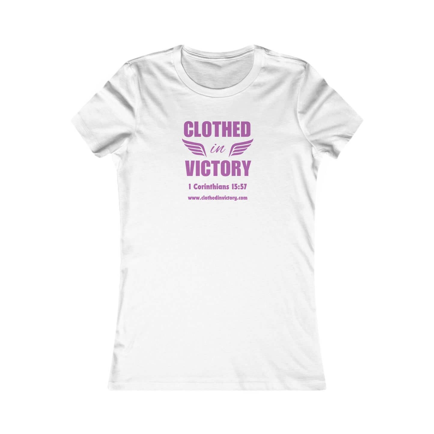 CLOTHED IN VICTORY - Women's Favorite Tee (SLIM FIT) (5 colors)