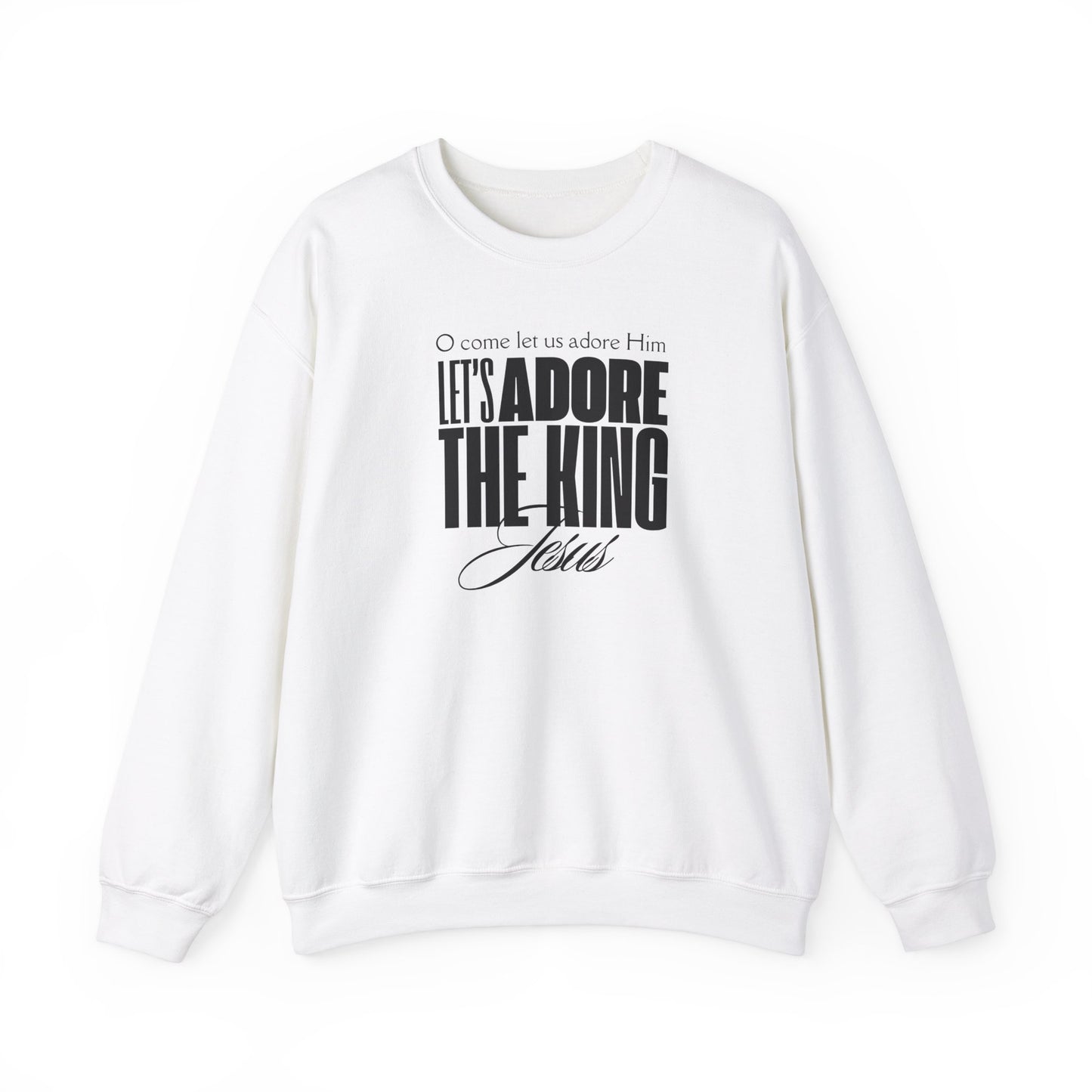 O Come Let Us Adore Him - Holiday Crewneck Sweatshirt (6 colors)