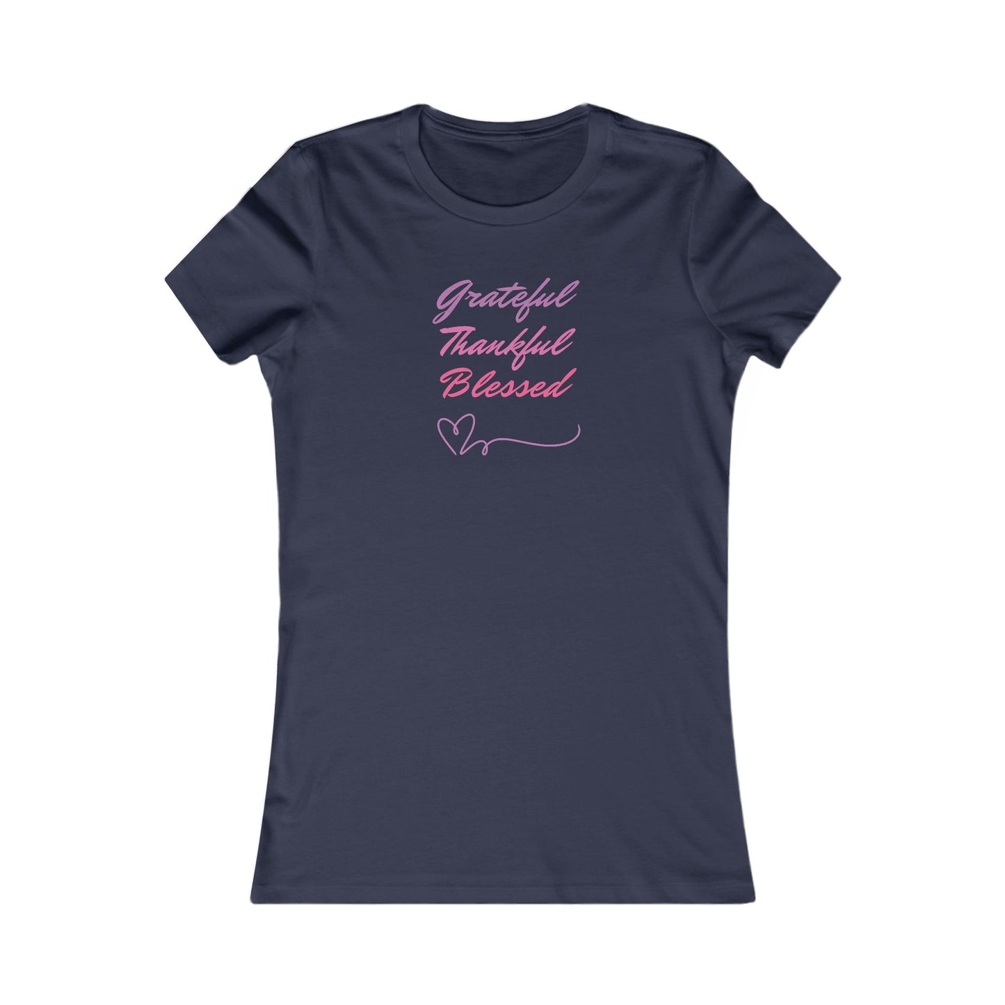 GRATEFUL THANKFUL BLESSED - Women's Favorite Tee (SLIM FIT) (5 colors)