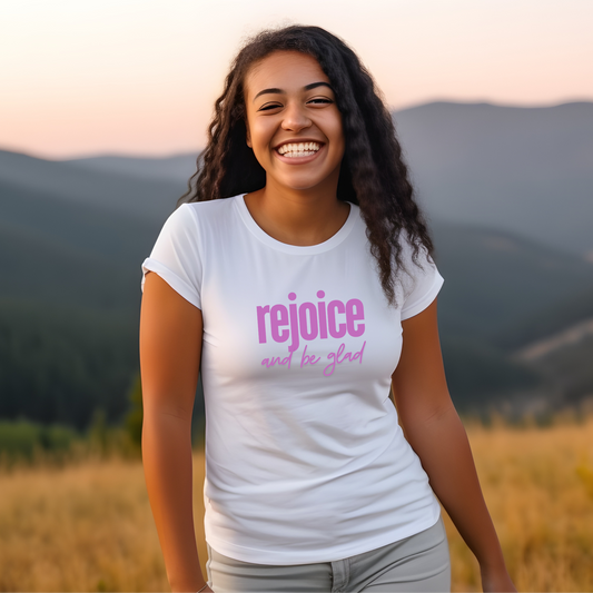 REJOICE AND BE GLAD - Women's Favorite Tee (SLIM FIT) (2 colors)